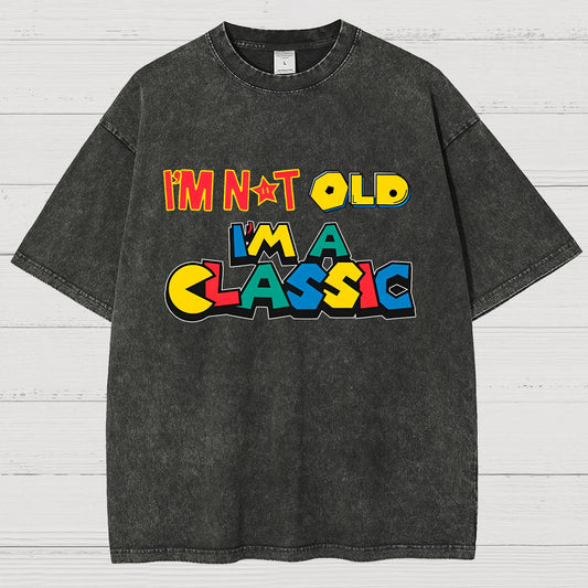 I Am Not Old, I Am Classic Vintage Distressed T-shirt