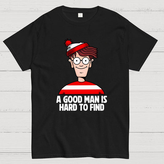 A Good Man Is Hard To Find Geek T-Shirt