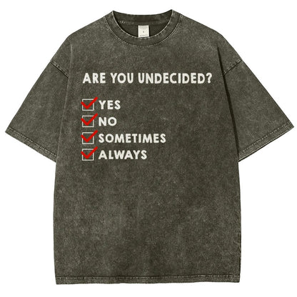 Are You Undecided? Vintage Distressed T-shirt