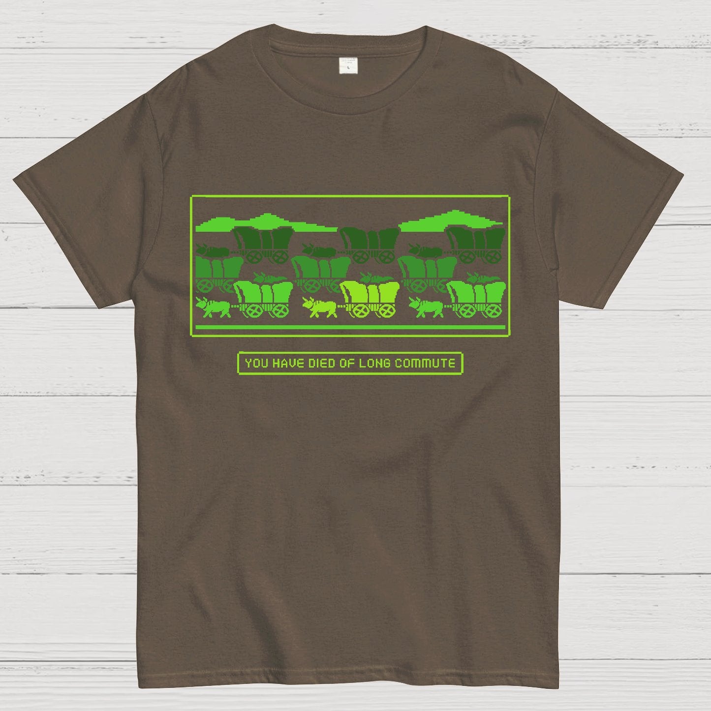 You Have Died of Long Commute Sarcasm Geek T-Shirt