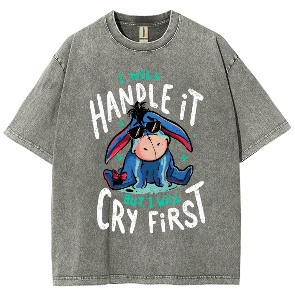 I Will Handle It But I Will Cry First Vintage Distressed T-shirt