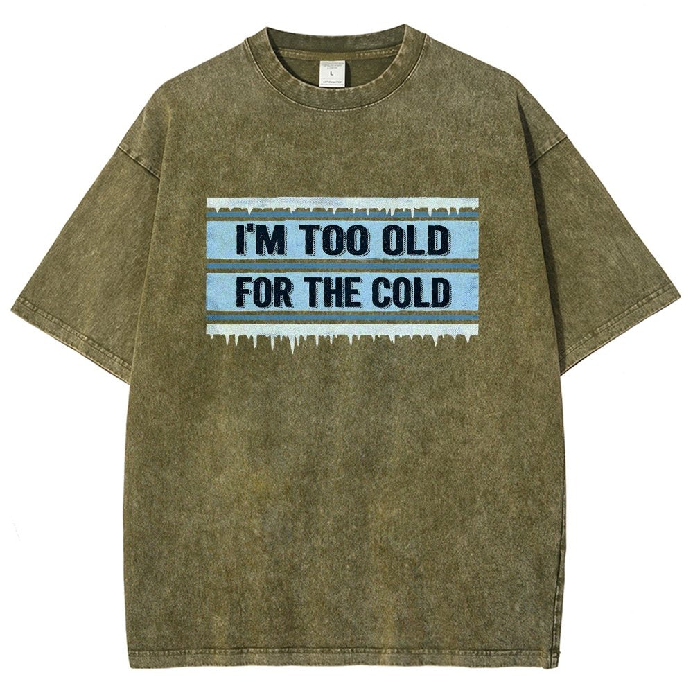 Too Old For The Cold Vintage Distressed T-shirt