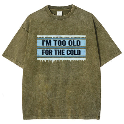 Too Old For The Cold Vintage Distressed T-shirt