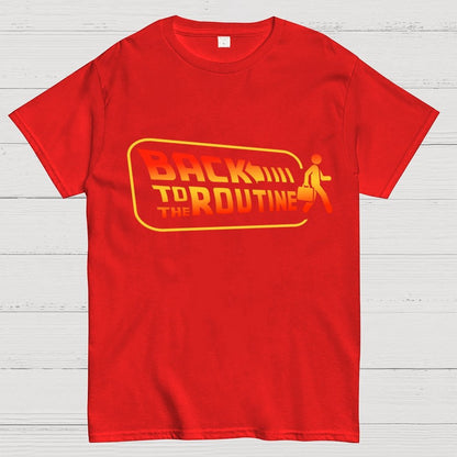 Back to the routine Geek T-Shirt