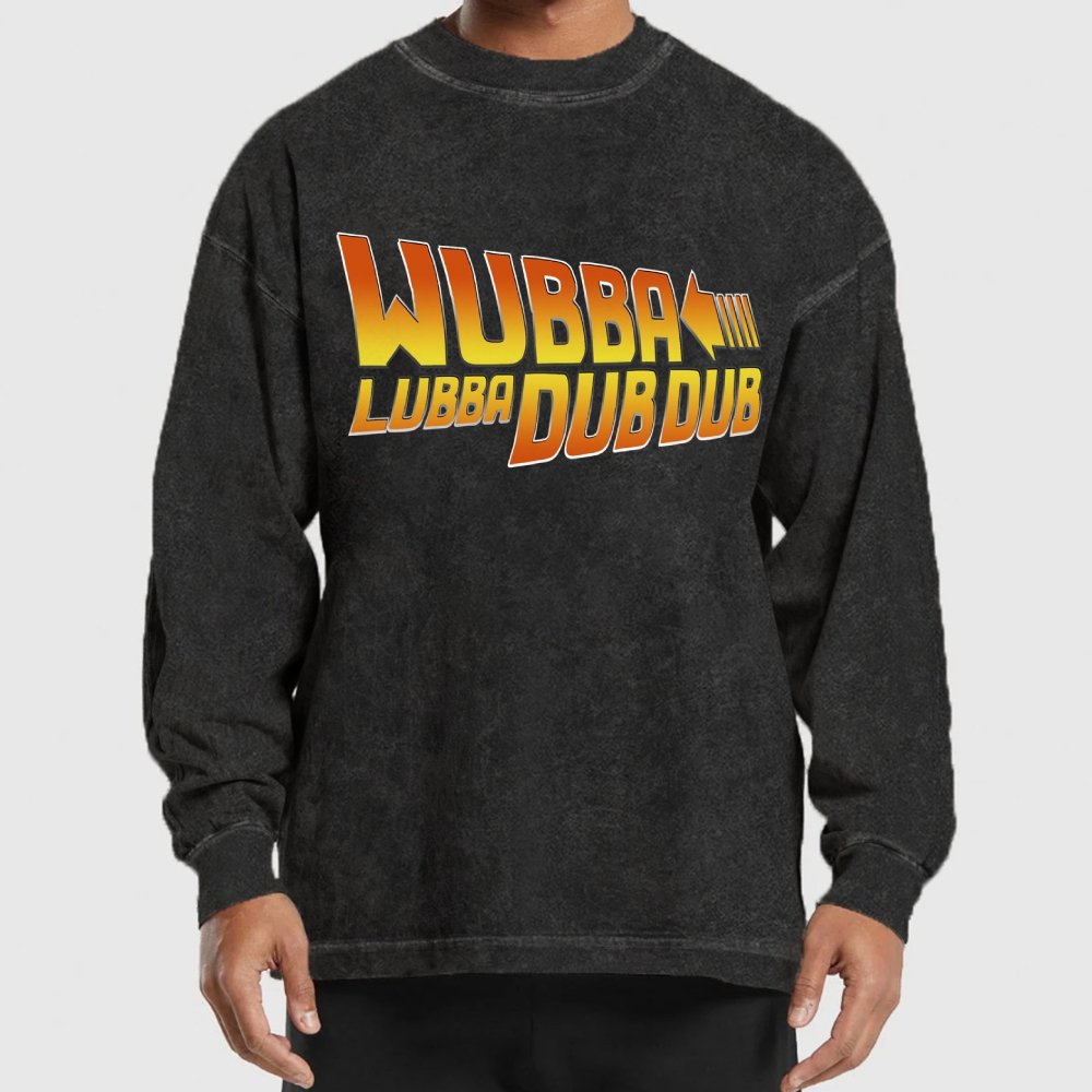 Wubba Lubba Dub Dub Washed Long Sleeve Tee