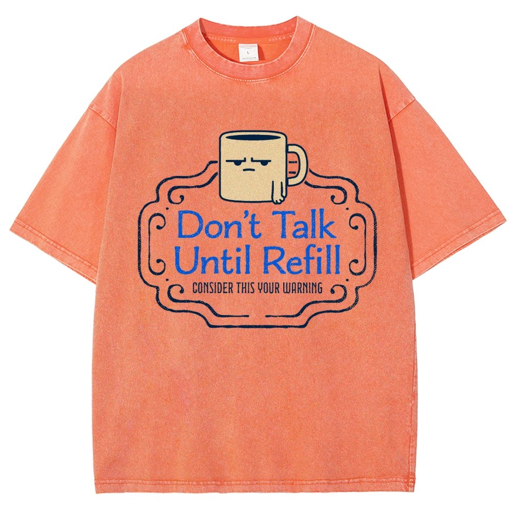Don't Talk Until Refill Vintage Distressed T-shirt