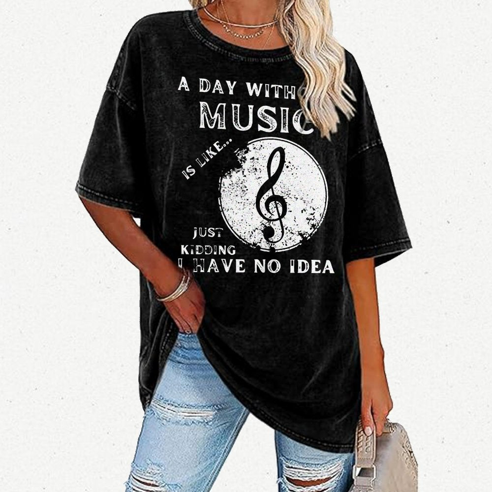 Without Music Is Like Just Kidding, I Have No Idea Vintage Distressed T-shirt