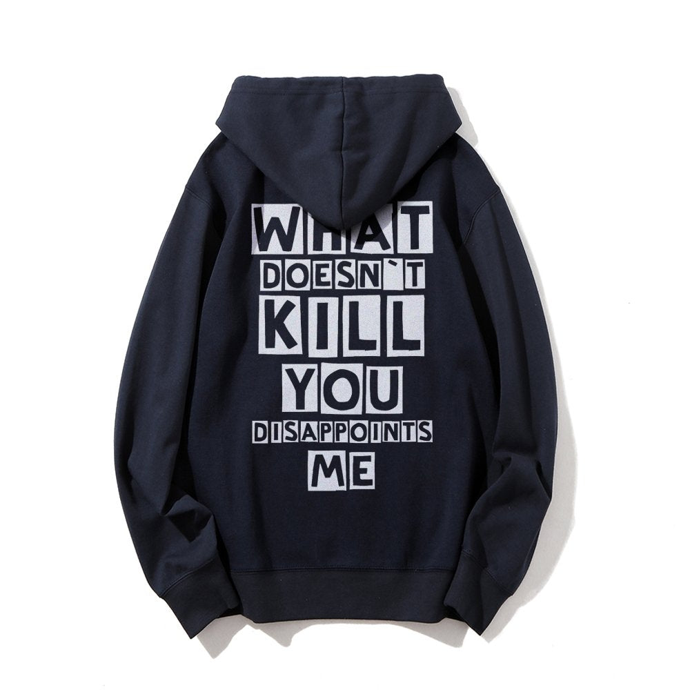 What Doesn't Kill You Disappoints Me  Printed Back Unisex Cotton Hoodie