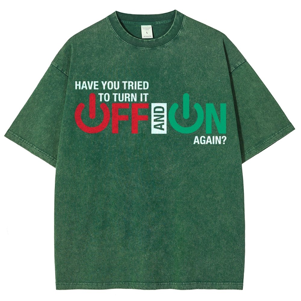 Have You Tried Turn It Off And On Again Vintage Distressed T-shirt