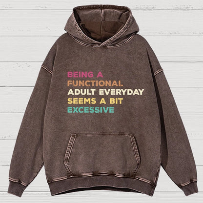 Being A Functional Adult Everyday Seems A Bit Excessive Adult Humor Vintage Distressed Hoodie
