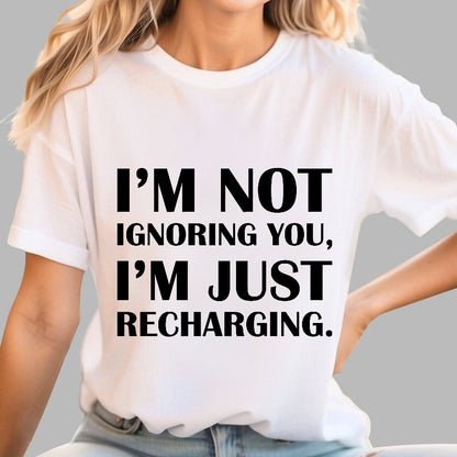 I’m Not Ignoring You, I’m Just Recharging Geek T-Shirt