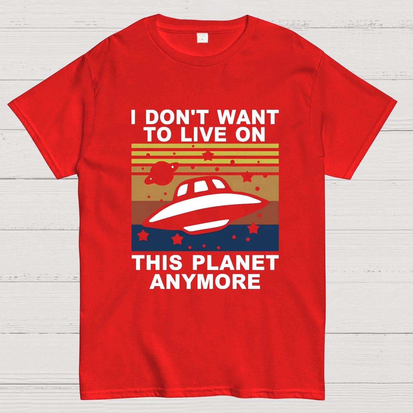 I Don't Want To Live On This Planet Anymore Geeky T-Shirt