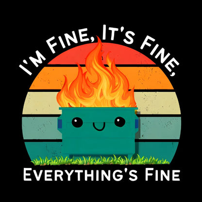 Its Fine Im Fine Everythings Fine Geek T-Shirt