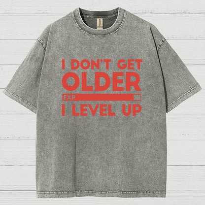 I Dont Get Older I Level Up Funny Gamer Geeky Vintage Distressed T-shirt