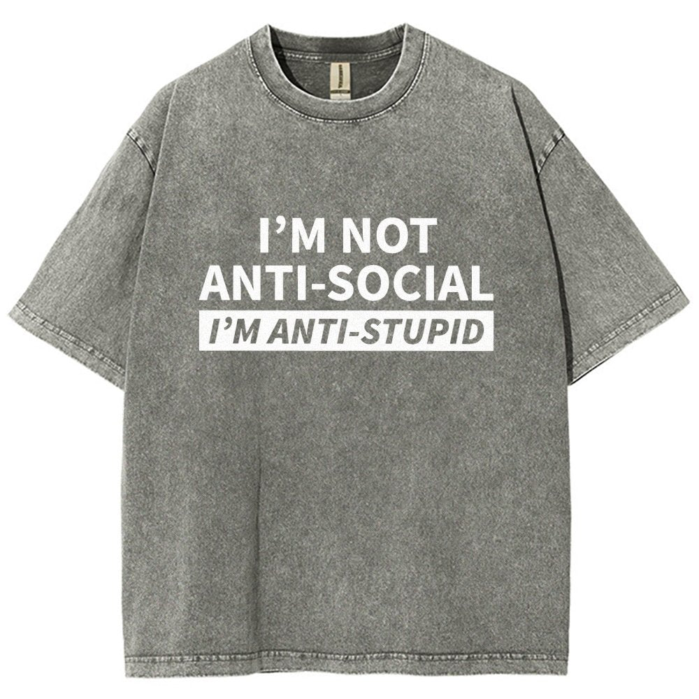 I Am Not Antisocial I’M Antistupid Vintage Distressed T-shirt