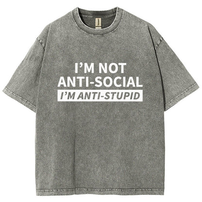 I Am Not Antisocial I’M Antistupid Vintage Distressed T-shirt