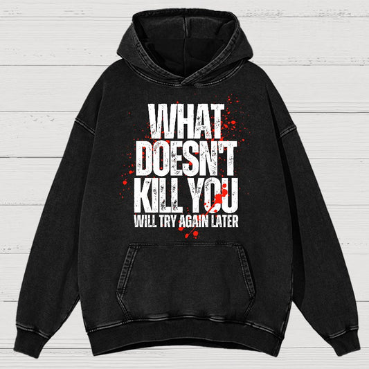 What Doesn't Kill You!Vintage Distressed Hoodie
