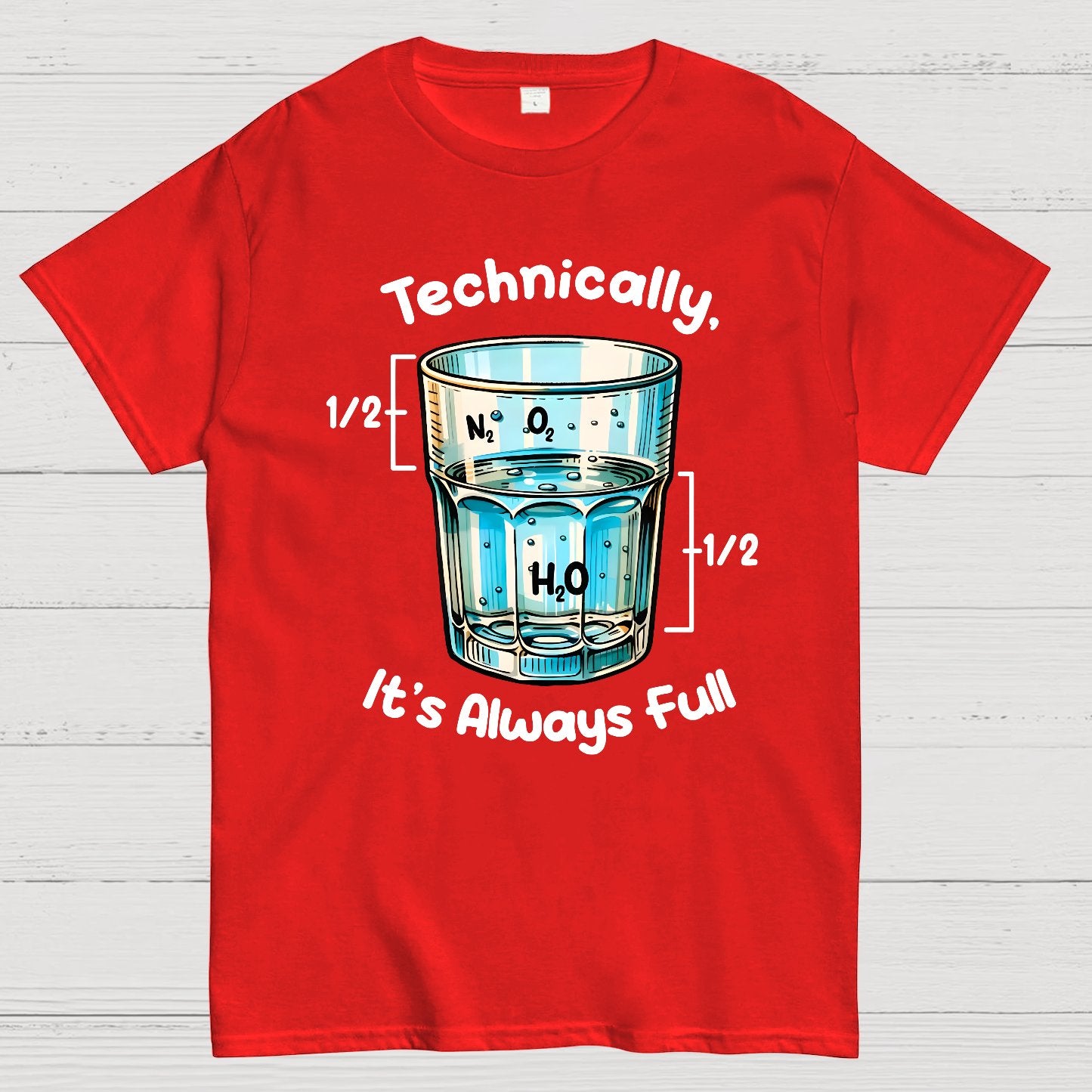Technically The Glass Is Full Science Geek T-Shirt