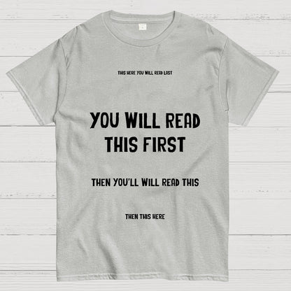 Psychology of Graphic Design This Here You Will Read Last You Will Read This First Then This Here Geek T-Shirt