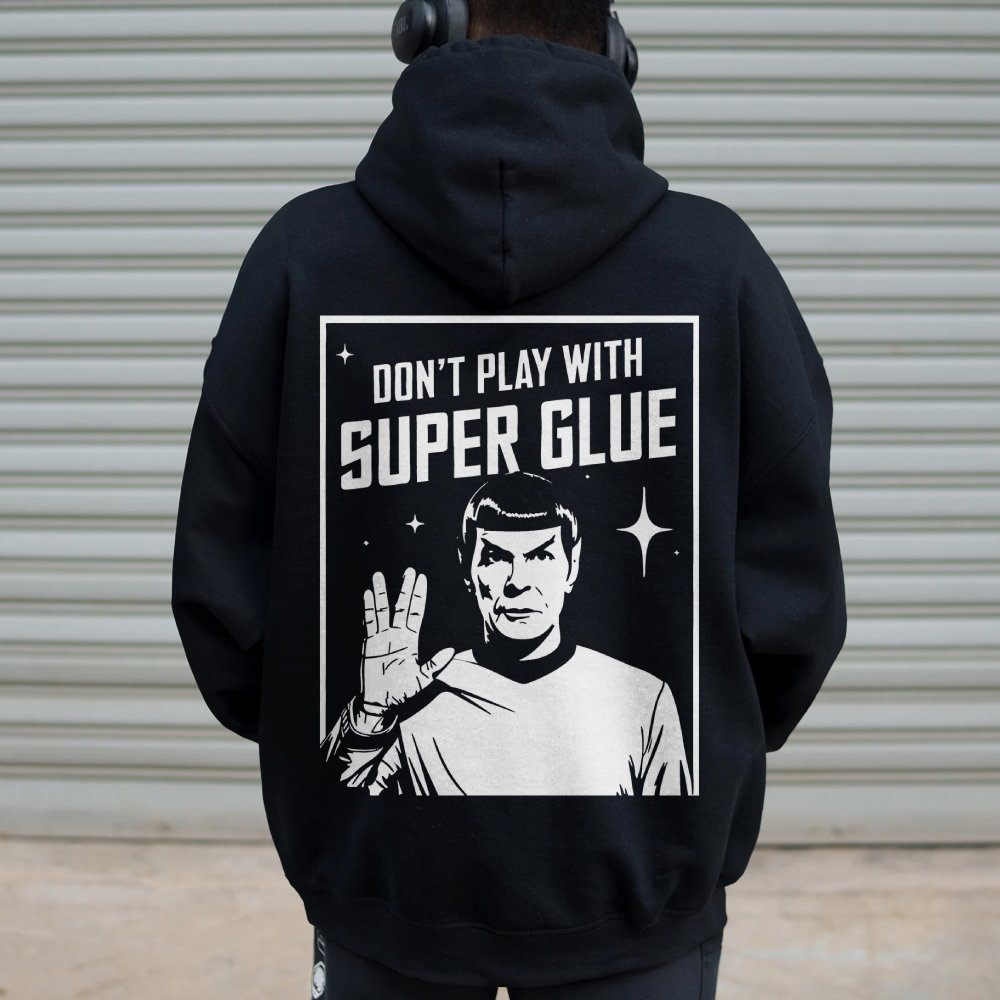 Don't Play With Superglue Printed Back Unisex Cotton Hoodie