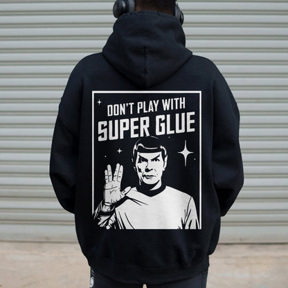 Don't Play With Superglue Printed Back Unisex Cotton Hoodie