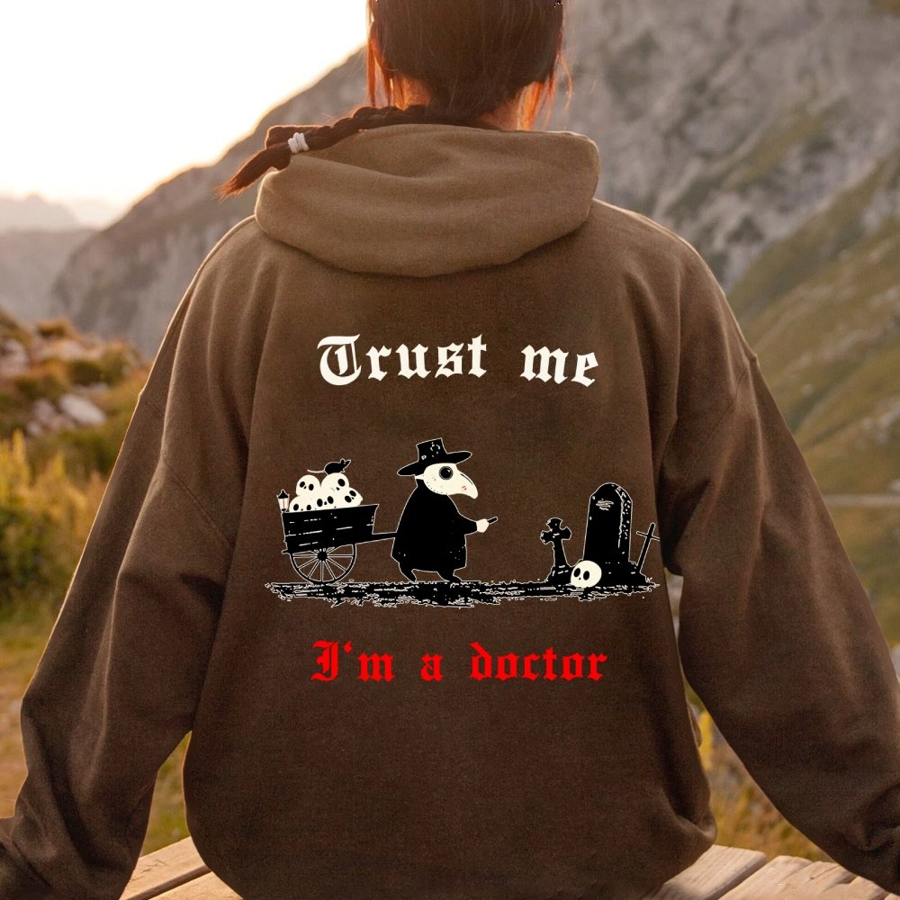 Trust me I'm a doctor Printed Back Unisex Cotton Hoodie