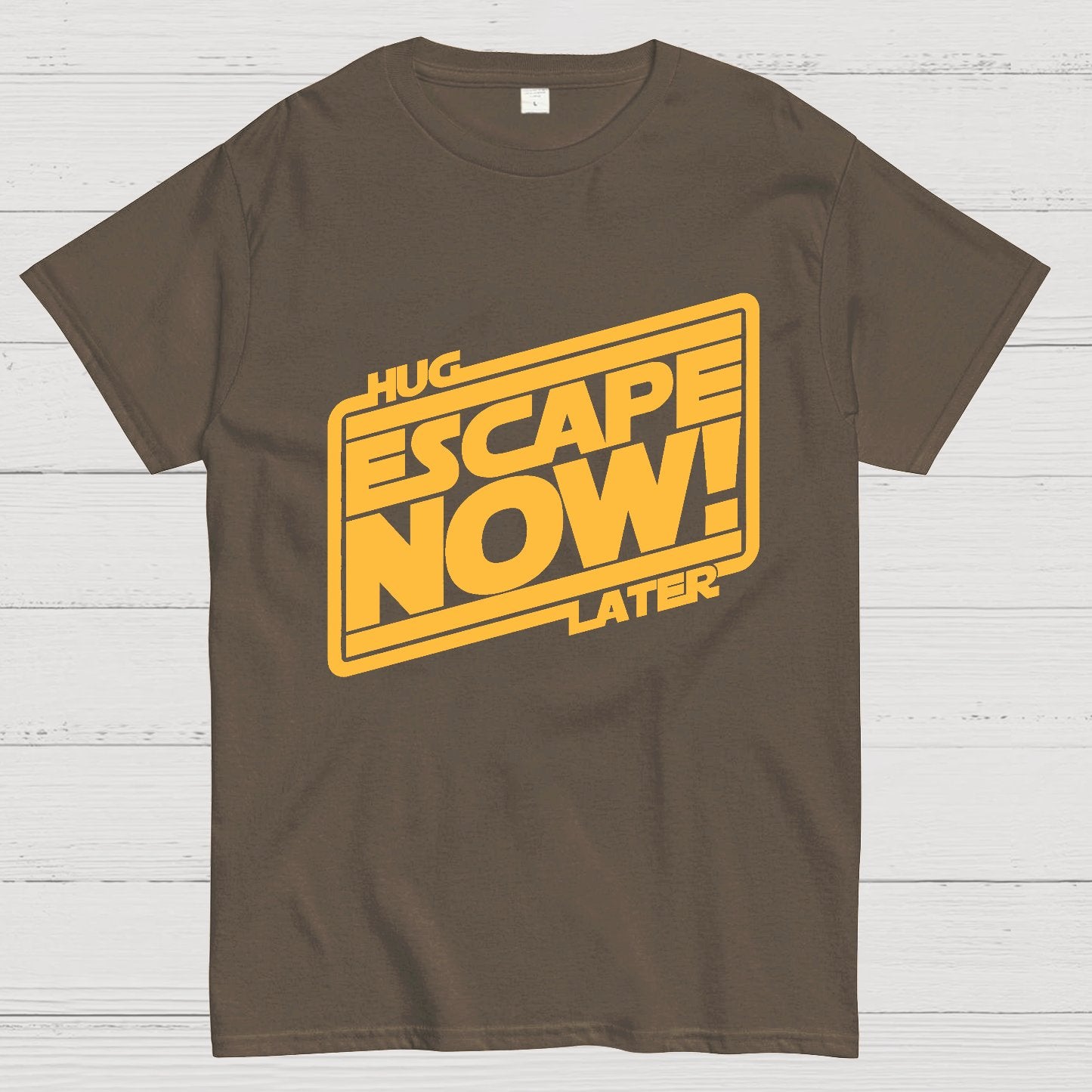 Escape Now Hug Later Geek T-Shirt