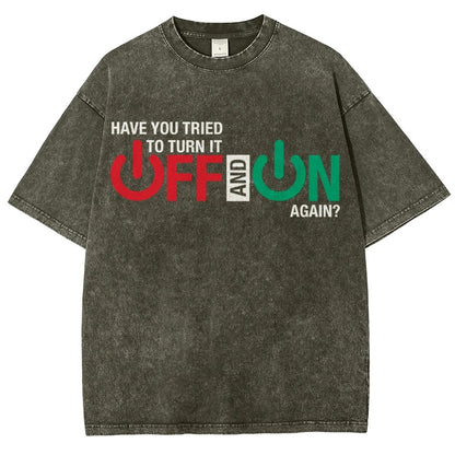 Have You Tried Turn It Off And On Again Vintage Distressed T-shirt