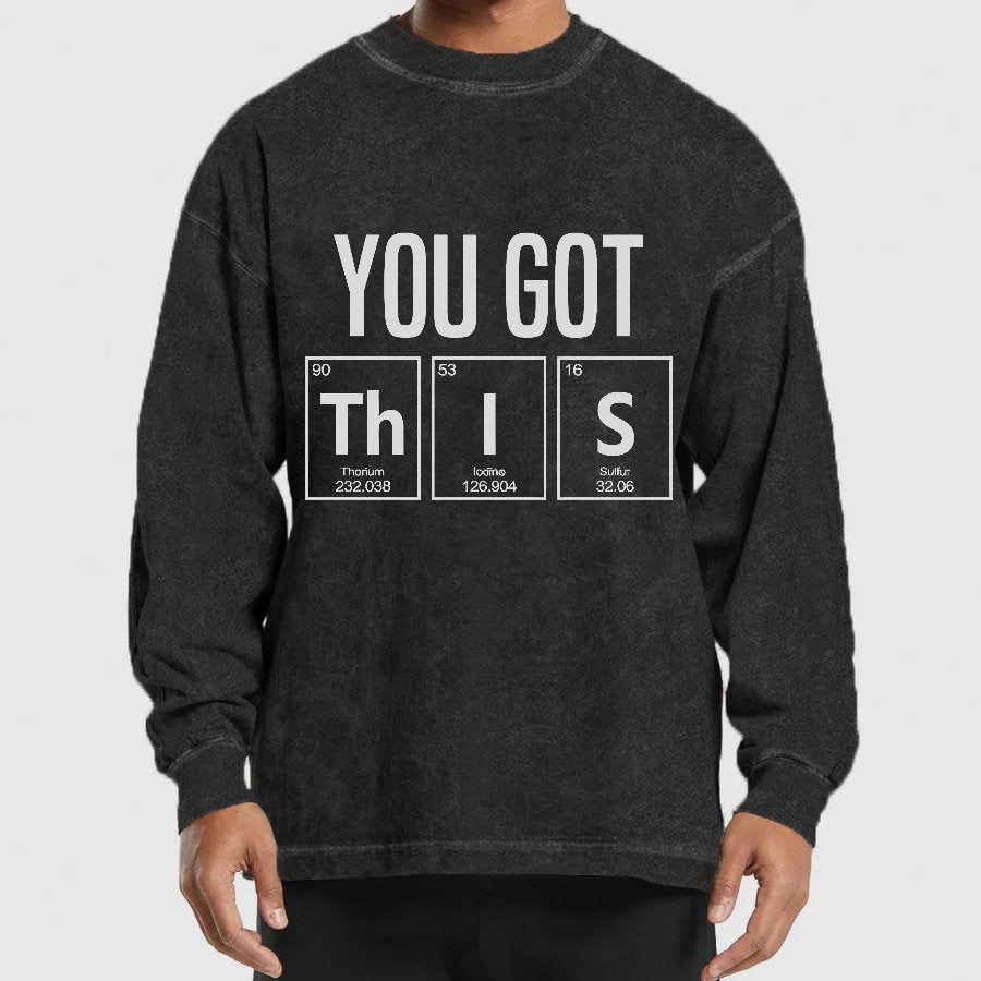 You Got This Washed Long Sleeve Tee