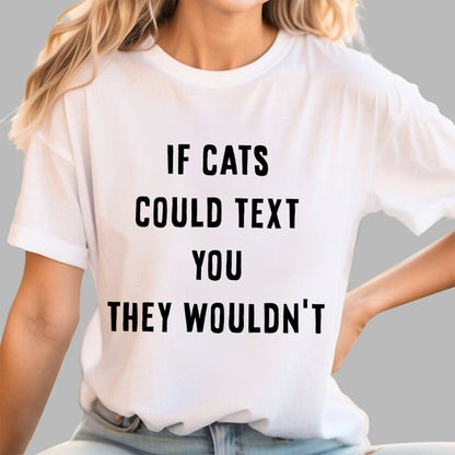 If Cats Could Text You Geek T-Shirt