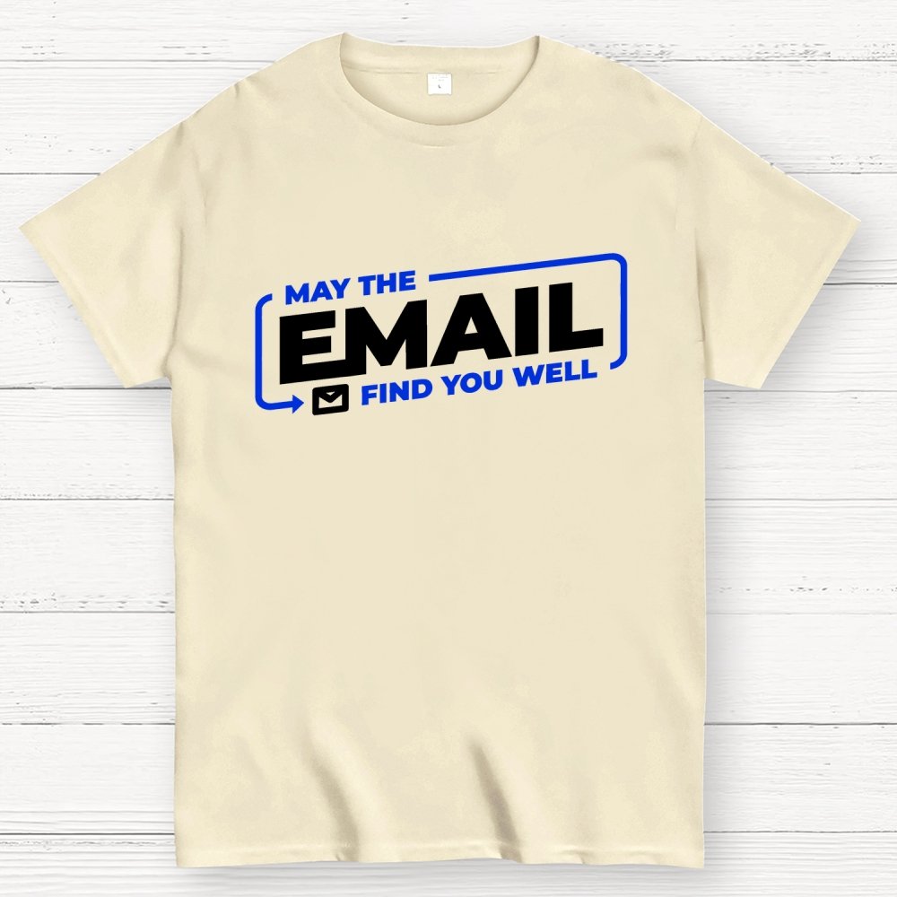 May The Email Find You Well Geek T-Shirt