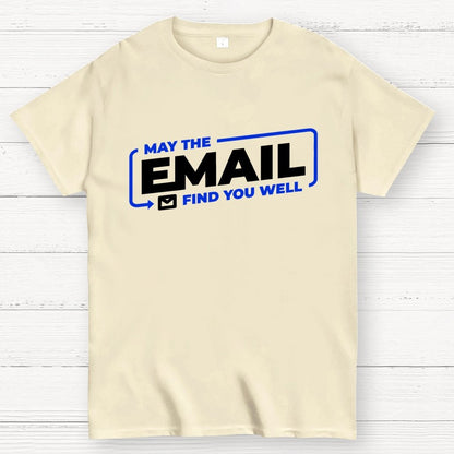 May The Email Find You Well Geek T-Shirt