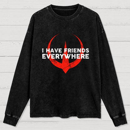 I Have Friends Everywhere Washed Long Sleeve Tee