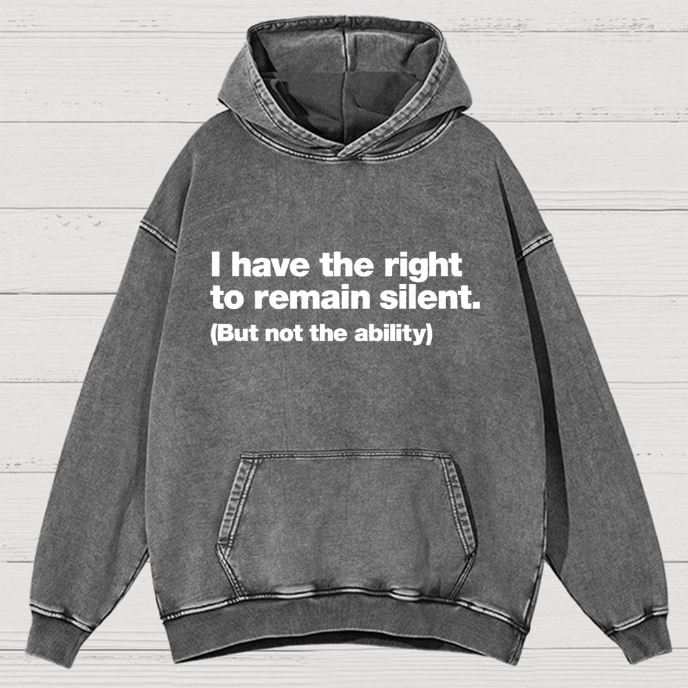 I Have The Right To Remain Silent. (But Not The Ability) Vintage Distressed Hoodie