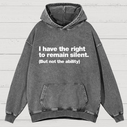 I Have The Right To Remain Silent. (But Not The Ability) Vintage Distressed Hoodie