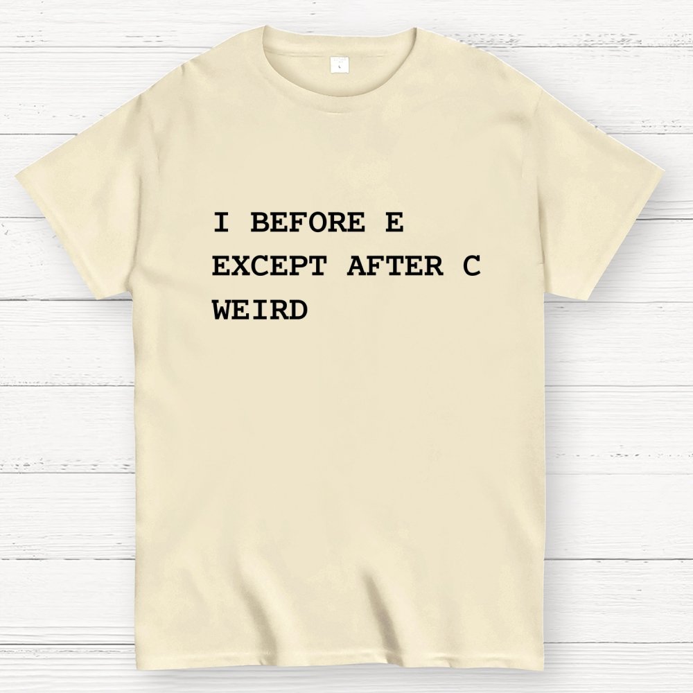 I Before E Except After C Geek T-Shirt