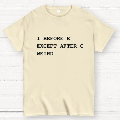 I Before E Except After C Geek T-Shirt