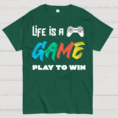 Life Is a Game Play To Win Geek T-Shirt