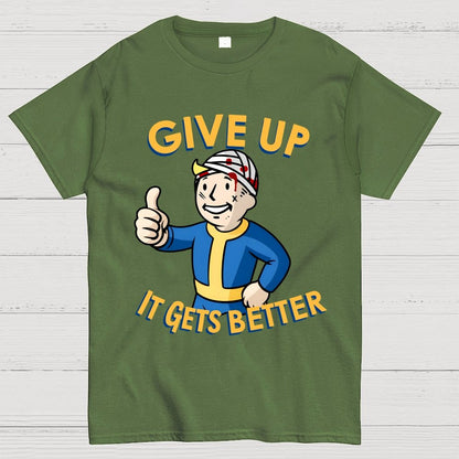 Give Up It Gets Better Geek T-Shirt