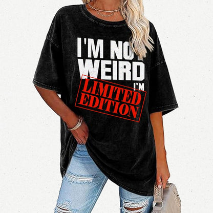 I'm Not Weird I'm Limited Edition Vintage Distressed T-shirt