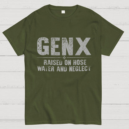 Gen X Raised On Hose Water And Neglect Sarcasm T-Shirt