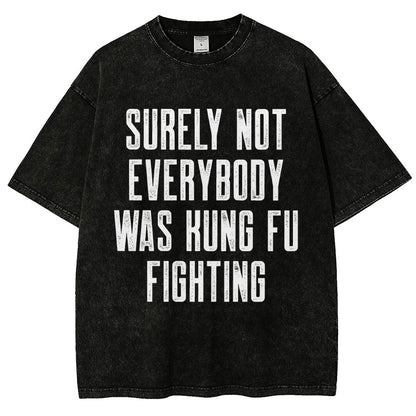 Surely Not everybody was kung fu fighting Vintage Distressed T-shirt