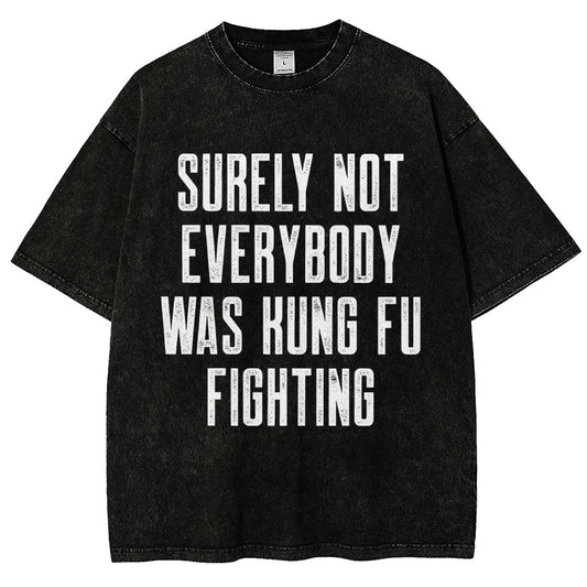 Surely Not everybody was kung fu fighting Vintage Distressed T-shirt