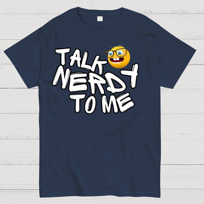 Talk Nerdy To Me Geek T-Shirt