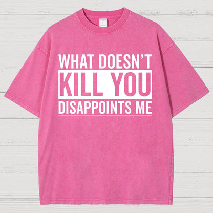 What Doesn't Kill You Disappoints Me Vintage Distressed T-shirt