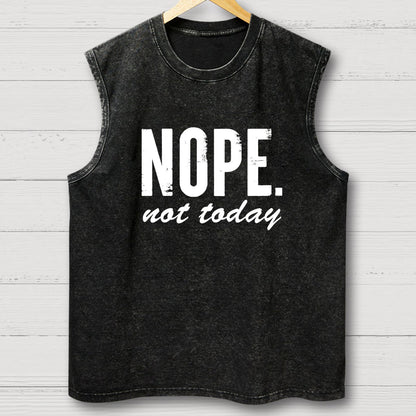 Nope Not Today Vintage Distressed Washed Tank