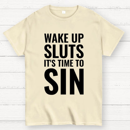 Wake Up Sluts It's Time To Sin Geek T-Shirt