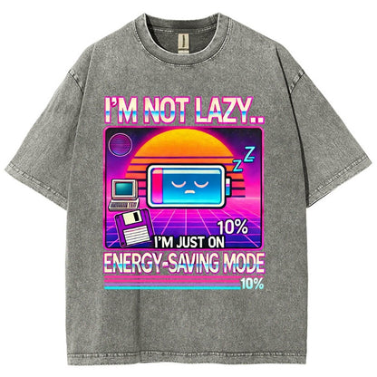 I’m Not Lazy… I’m Just On Energy-Saving Mode Vintage Distressed T-shirt