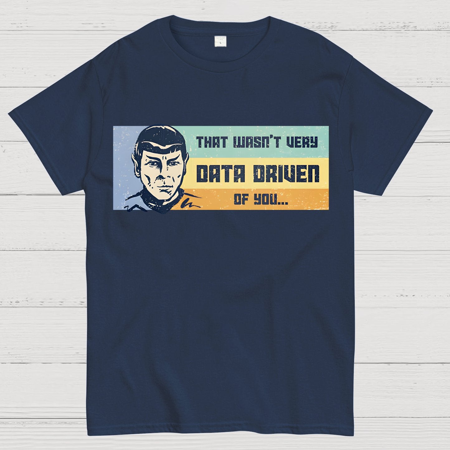 Not Very Data Driven Geek T-Shirt