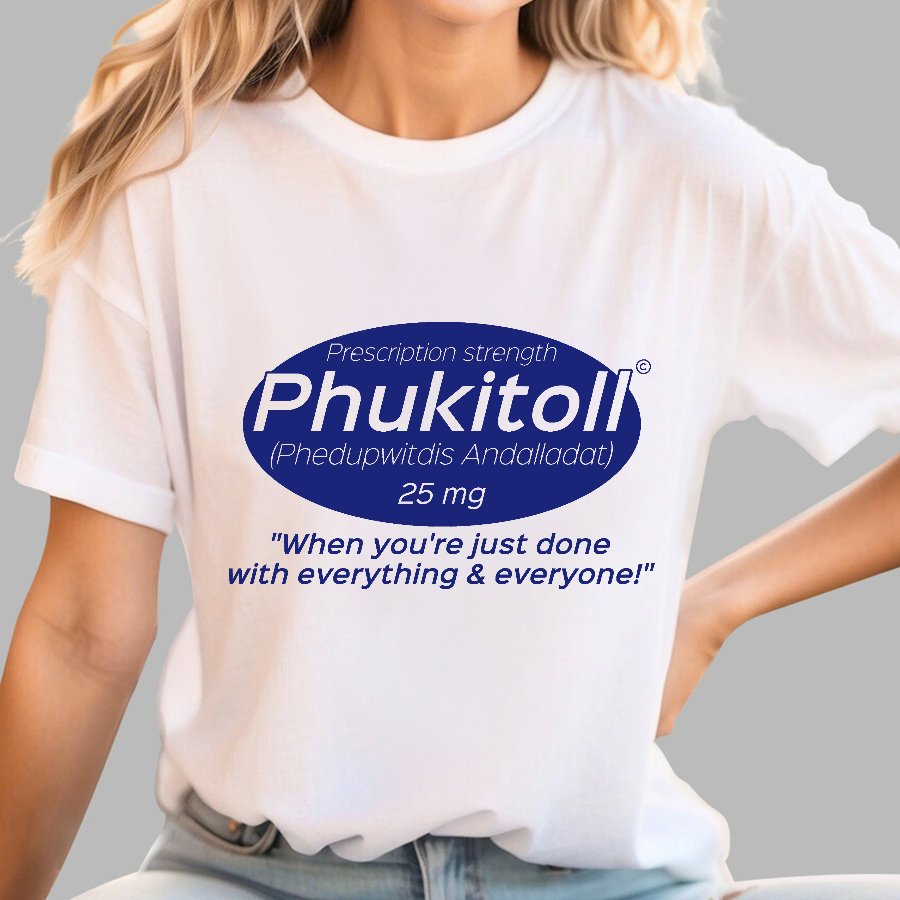 Prescription Strength Phukitoll Geek T-Shirt
